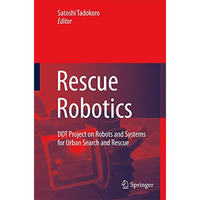 Rescue Robotics: DDT Project on Robots and Systems for Urban Search and Rescue [Hardcover]