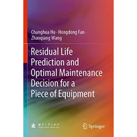 Residual Life Prediction and Optimal Maintenance Decision for a Piece of Equipme [Paperback]