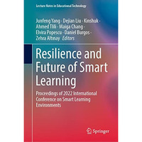 Resilience and Future of Smart Learning: Proceedings of 2022 International Confe [Hardcover]