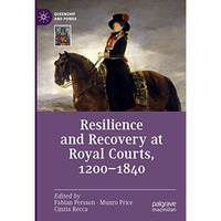 Resilience and Recovery at Royal Courts, 12001840 [Hardcover]