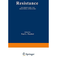 Resistance: Psychodynamic and Behavioral Approaches [Hardcover]