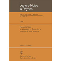 Resonances in Heavy Ion Reactions: Proceedings of the Symposium Held at the Phys [Paperback]