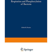 Respiration and Phosphorylation of Bacteria [Paperback]