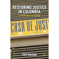 Restoring Justice in Colombia: Conciliation in Equity [Hardcover]