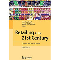 Retailing in the 21st Century: Current and Future Trends [Hardcover]