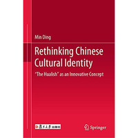 Rethinking Chinese Cultural Identity:  The Hualish  as an Innovative Concept [Hardcover]