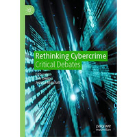 Rethinking Cybercrime: Critical Debates [Hardcover]