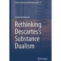 Rethinking Descartess Substance Dualism [Hardcover]