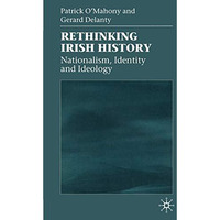 Rethinking Irish History: Nationalism, Identity and Ideology [Paperback]