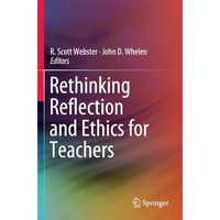 Rethinking Reflection and Ethics for Teachers [Paperback]