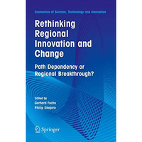 Rethinking Regional Innovation and Change: Path Dependency or Regional Breakthro [Paperback]