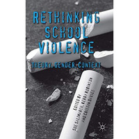 Rethinking School Violence: Theory, Gender, Context [Hardcover]