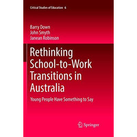 Rethinking School-to-Work Transitions in Australia: Young People Have Something  [Paperback]