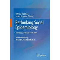 Rethinking Social Epidemiology: Towards a Science of Change [Paperback]