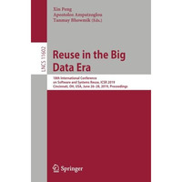 Reuse in the Big Data Era: 18th International Conference on Software and Systems [Paperback]