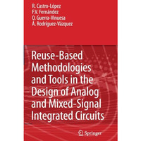 Reuse-Based Methodologies and Tools in the Design of Analog and Mixed-Signal Int [Paperback]