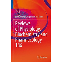 Reviews of Physiology, Biochemistry and Pharmacology [Hardcover]