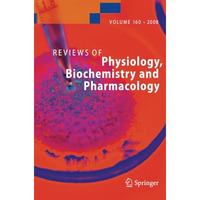 Reviews of Physiology, Biochemistry and Pharmacology 160 [Paperback]