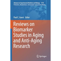 Reviews on Biomarker Studies in Aging and Anti-Aging Research [Paperback]