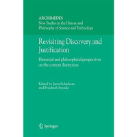 Revisiting Discovery and Justification: Historical and philosophical perspective [Paperback]