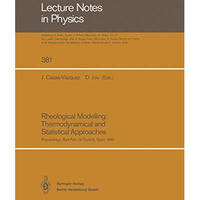 Rheological Modelling: Thermodynamical and Statistical Approaches: Proceedings o [Paperback]