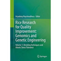 Rice Research for Quality Improvement: Genomics and Genetic Engineering: Volume  [Hardcover]