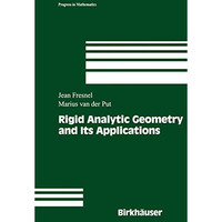 Rigid Analytic Geometry and Its Applications [Hardcover]