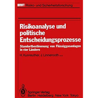 Risikoanalyse und politische Entscheidungsprozesse: Standortbestimmung von Fl?ss [Paperback]