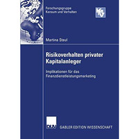 Risikoverhalten privater Kapitalanleger: Implikationen f?r das Finanzdienstleist [Paperback]