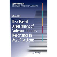 Risk Based Assessment of Subsynchronous Resonance in AC/DC Systems [Paperback]