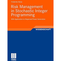 Risk Management in Stochastic Integer Programming: With Application to Dispersed [Paperback]