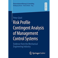 Risk Profile Contingent Analysis of Management Control Systems: Evidence from th [Hardcover]