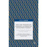 Risk and Trading on London's Alternative Investment Market: The Stock Market for [Hardcover]