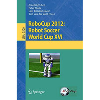 RoboCup 2012: Robot  Soccer World Cup XVI [Paperback]