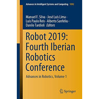 Robot 2019: Fourth Iberian Robotics Conference: Advances in Robotics, Volume 1 [Paperback]