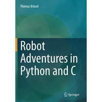 Robot Adventures in Python and C [Paperback]