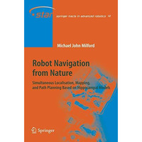 Robot Navigation from Nature: Simultaneous Localisation, Mapping, and Path Plann [Paperback]