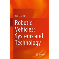 Robotic Vehicles: Systems and Technology [Hardcover]