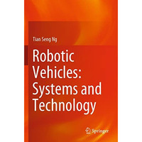 Robotic Vehicles: Systems and Technology [Paperback]