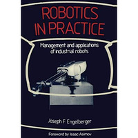 Robotics in Practice: Management and applications of industrial robots [Paperback]