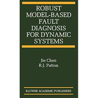 Robust Model-Based Fault Diagnosis for Dynamic Systems [Hardcover]