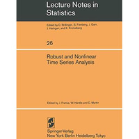 Robust and Nonlinear Time Series Analysis: Proceedings of a Workshop Organized b [Paperback]