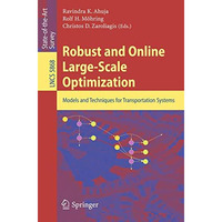 Robust and Online Large-Scale Optimization: Models and Techniques for Transporta [Paperback]