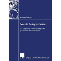 Robuste Ratingverfahren: Zur Steigerung der Prognosequalit?t quantitativer Ratin [Paperback]