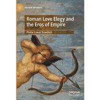 Roman Love Elegy and the Eros of Empire [Hardcover]