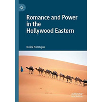 Romance and Power in the Hollywood Eastern [Hardcover]