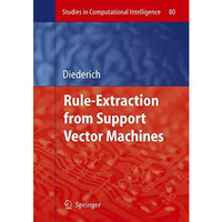 Rule Extraction from Support Vector Machines [Paperback]