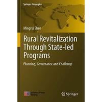 Rural Revitalization Through State-led Programs: Planning, Governance and Challe [Paperback]