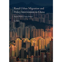 Rural Urban Migration and Policy Intervention in China: Migrant Workers' Coping  [Paperback]