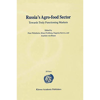 Russias Agro-Food Sector: Towards Truly Functioning Markets [Paperback]